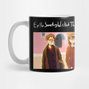 Episode 16 - Something Wicked This Way Comes Mug